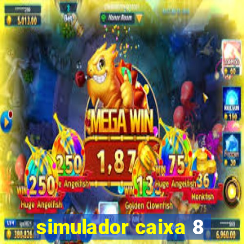 simulador caixa 8